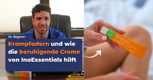Dr. Bogoev: Tipps bei Krampfadern und wie die Remorrhoids-Creme von InaEssentials hilft